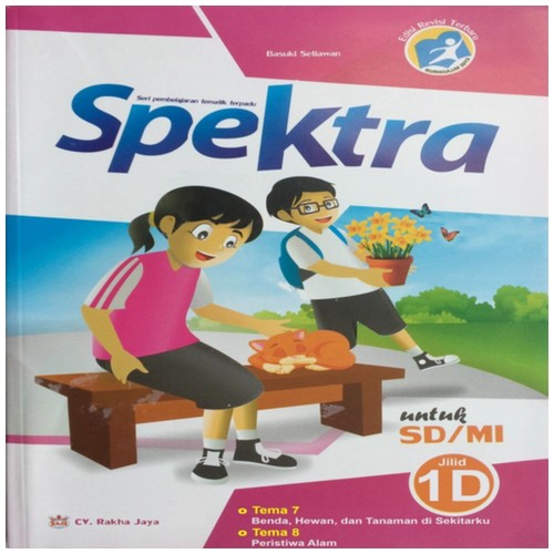 Spektra Tematik Terpadu Kelas 1 Jilid D : Terdiri dari tema 7 dan 8